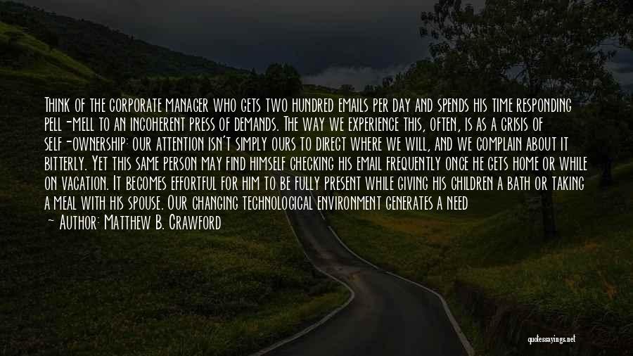 Changing Environment Quotes By Matthew B. Crawford