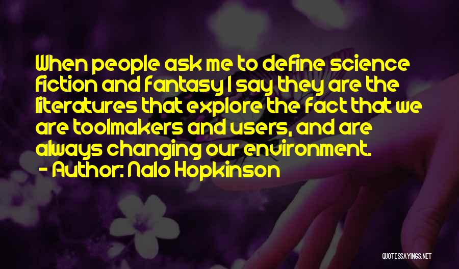 Changing Environment Quotes By Nalo Hopkinson