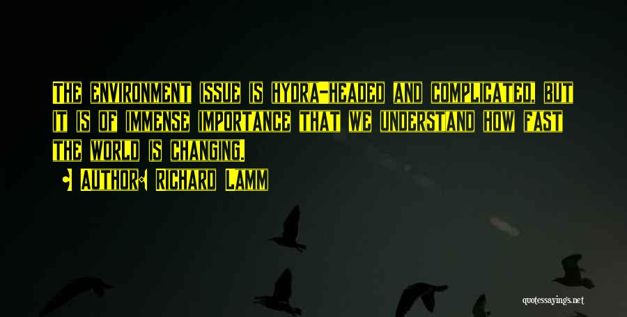 Changing Environment Quotes By Richard Lamm