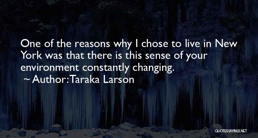 Changing Environment Quotes By Taraka Larson