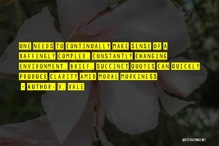 Changing Environment Quotes By V. Vale