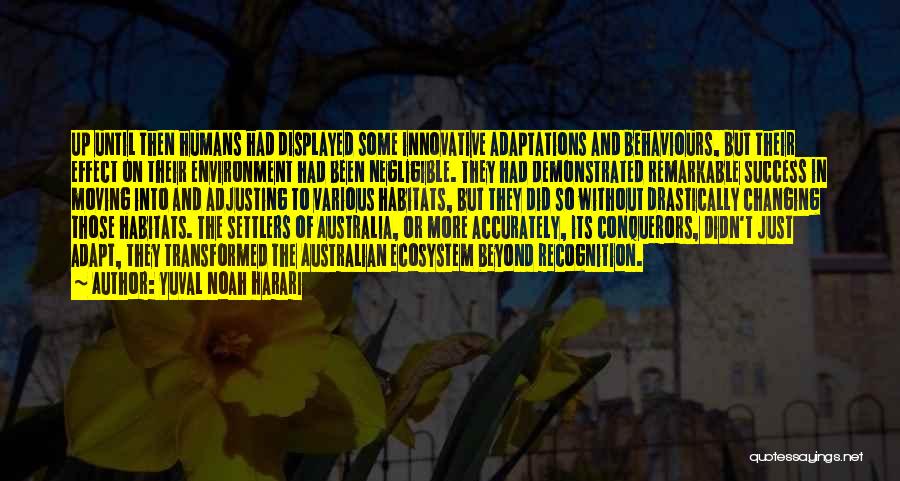 Changing Environment Quotes By Yuval Noah Harari