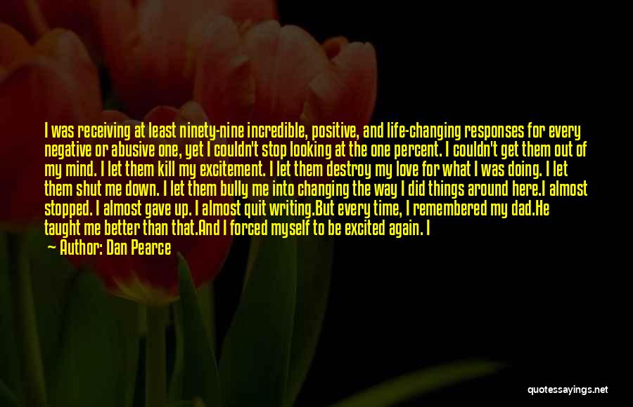 Changing For A Better Life Quotes By Dan Pearce