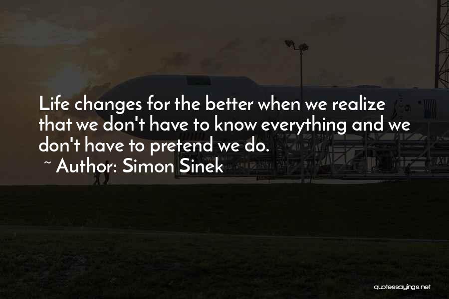 Changing For A Better Life Quotes By Simon Sinek