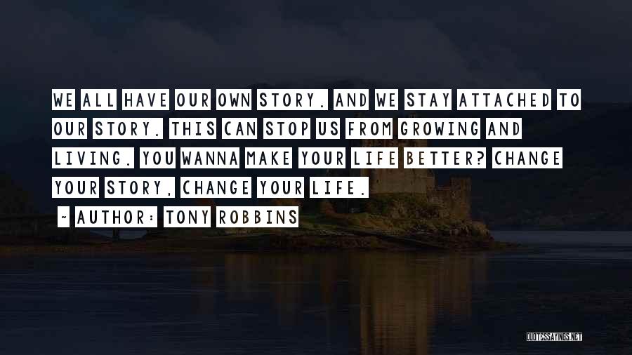 Changing For A Better Life Quotes By Tony Robbins