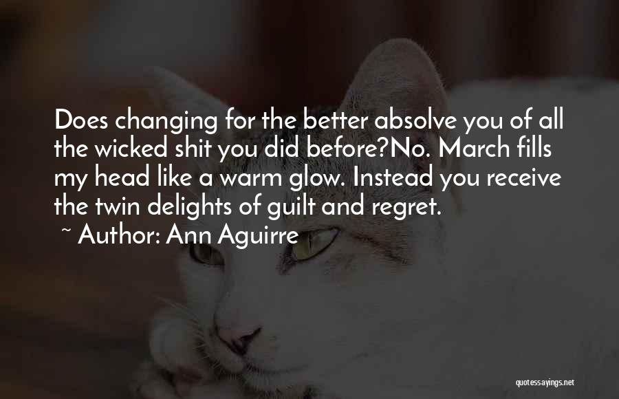 Changing For The Better Quotes By Ann Aguirre