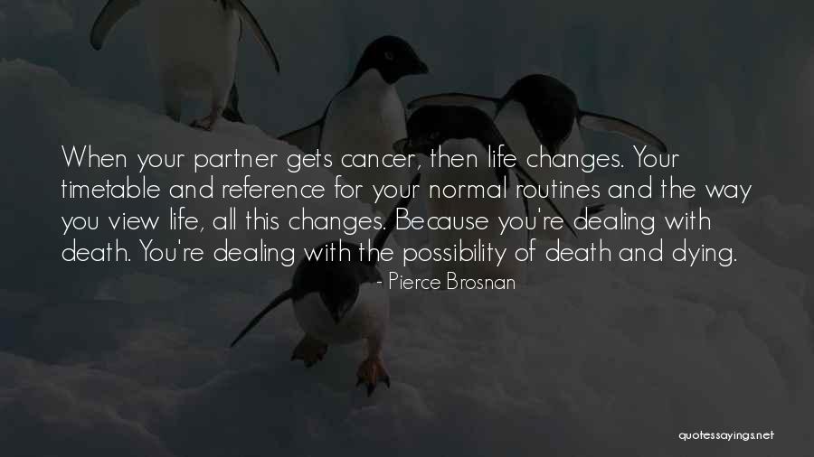 Changing For Your Partner Quotes By Pierce Brosnan Changing For Your Partner Quotes By Pierce Brosnan