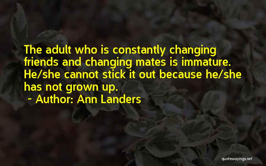 Changing Friends Quotes By Ann Landers