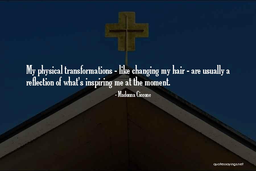 Changing Hair Quotes By Madonna Ciccone Changing Hair Quotes By Madonna Ciccone