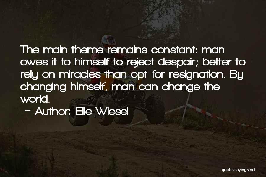 Changing Himself Quotes By Elie Wiesel