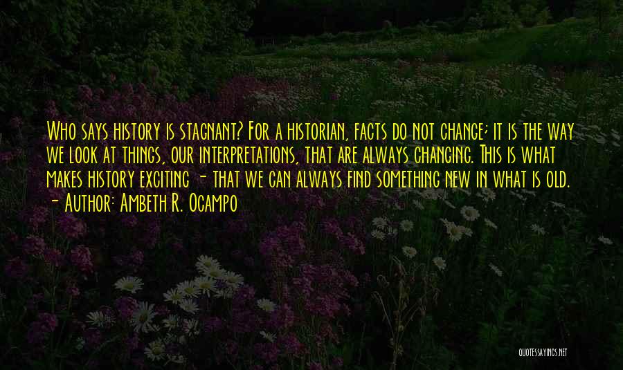 Changing History Quotes By Ambeth R. Ocampo
