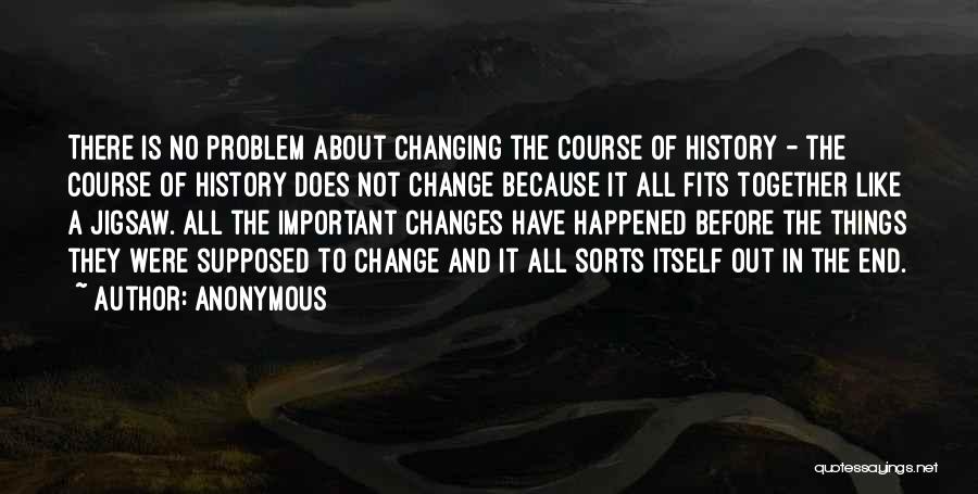 Changing History Quotes By Anonymous