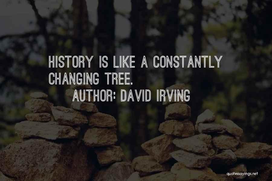 Changing History Quotes By David Irving