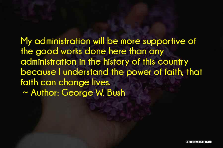 Changing History Quotes By George W. Bush