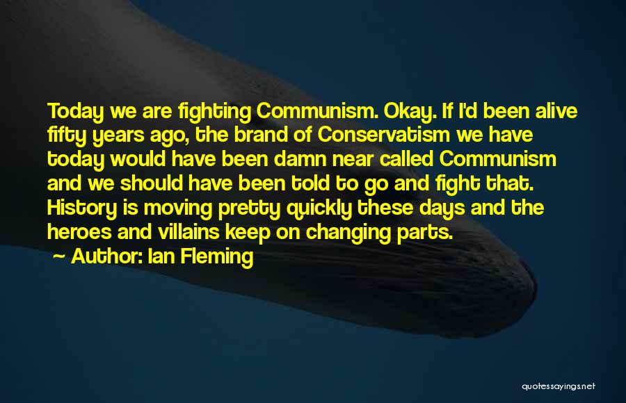 Changing History Quotes By Ian Fleming