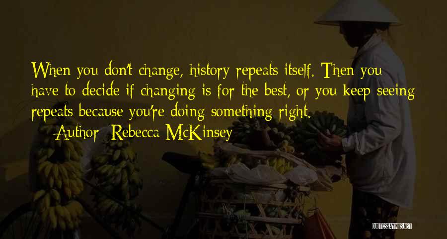 Changing History Quotes By Rebecca McKinsey