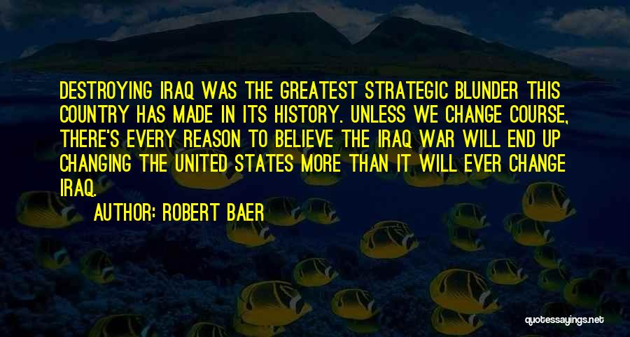 Changing History Quotes By Robert Baer