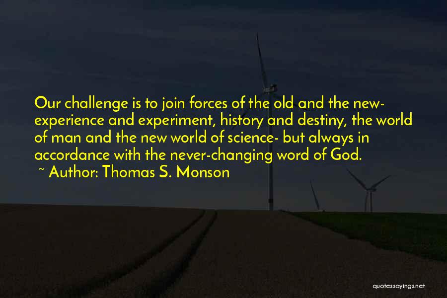 Changing History Quotes By Thomas S. Monson