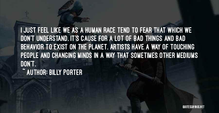 Changing Human Behavior Quotes By Billy Porter