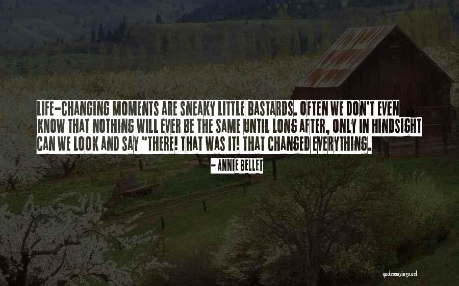 Changing In Life Quotes By Annie Bellet Changing In Life Quotes By Annie Bellet