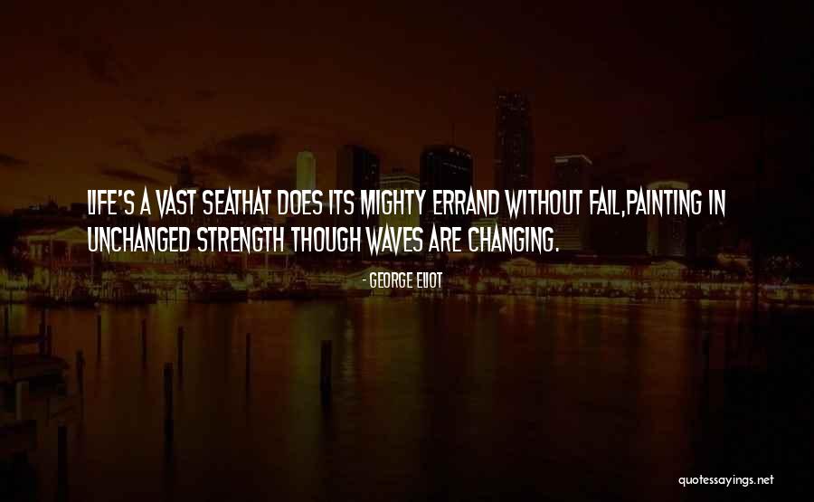 Changing In Life Quotes By George Eliot Changing In Life Quotes By George Eliot