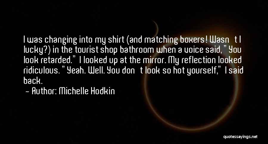 Changing In Yourself Quotes By Michelle Hodkin