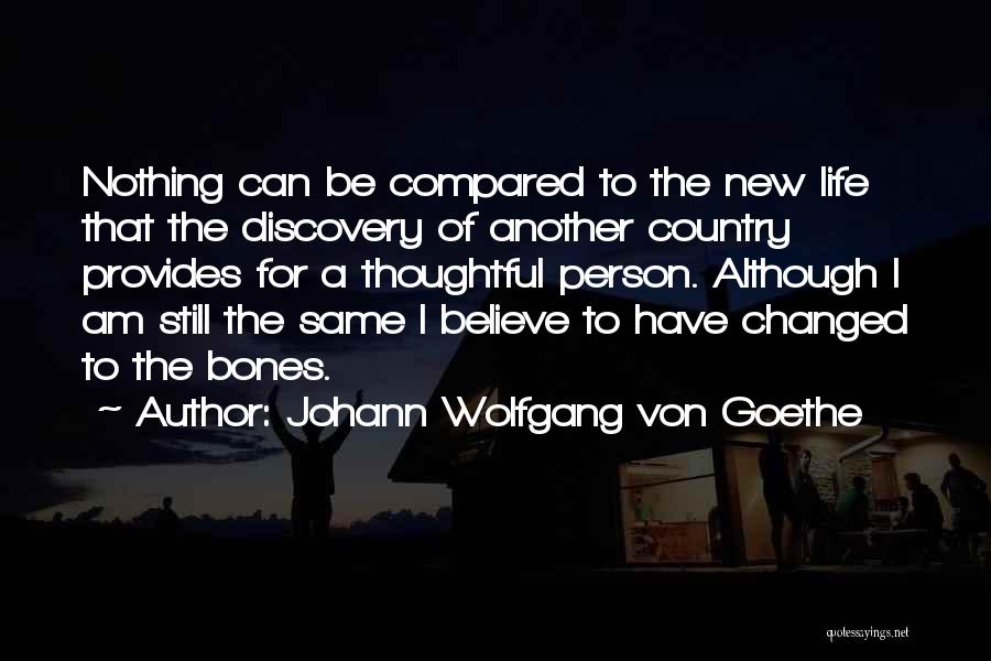 Changing Into A New Person Quotes By Johann Wolfgang Von Goethe