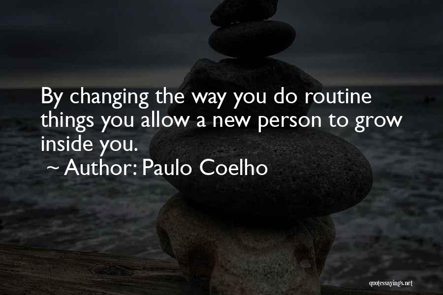Changing Into A New Person Quotes By Paulo Coelho