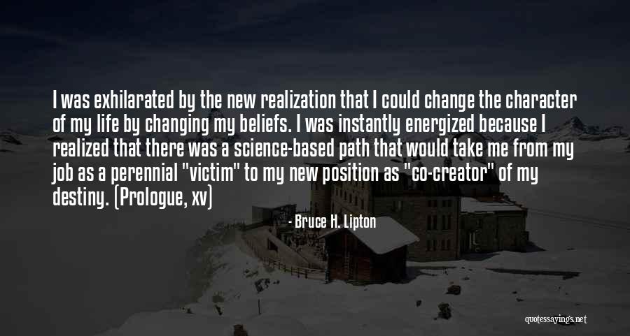 Changing Job Quotes By Bruce H. Lipton Changing Job Quotes By Bruce H. Lipton