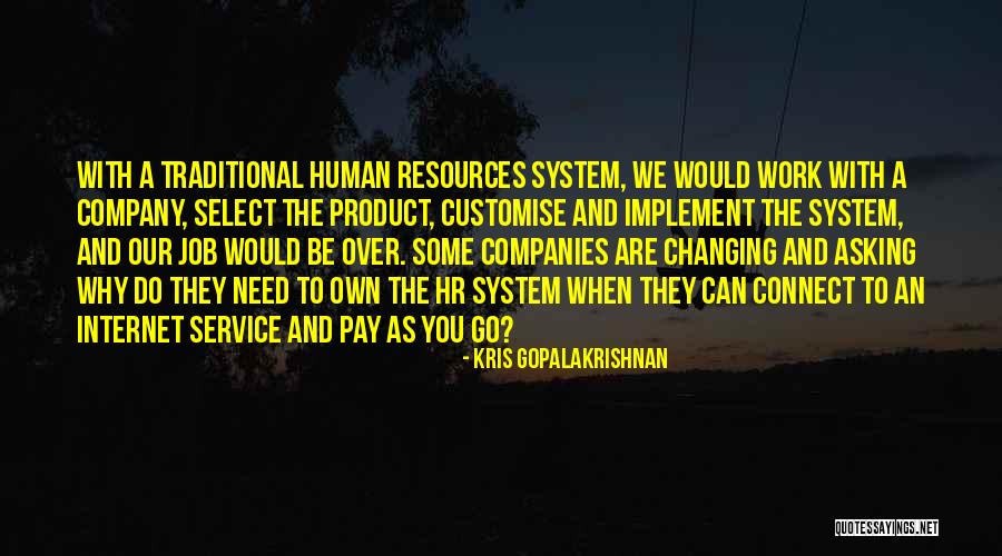 Changing Job Quotes By Kris Gopalakrishnan Changing Job Quotes By Kris Gopalakrishnan