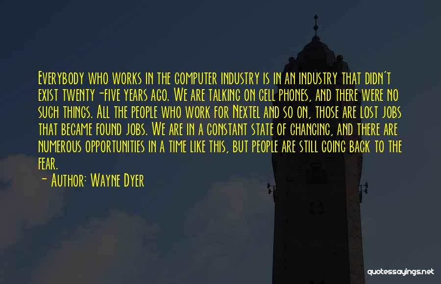 Changing Jobs Quotes By Wayne Dyer