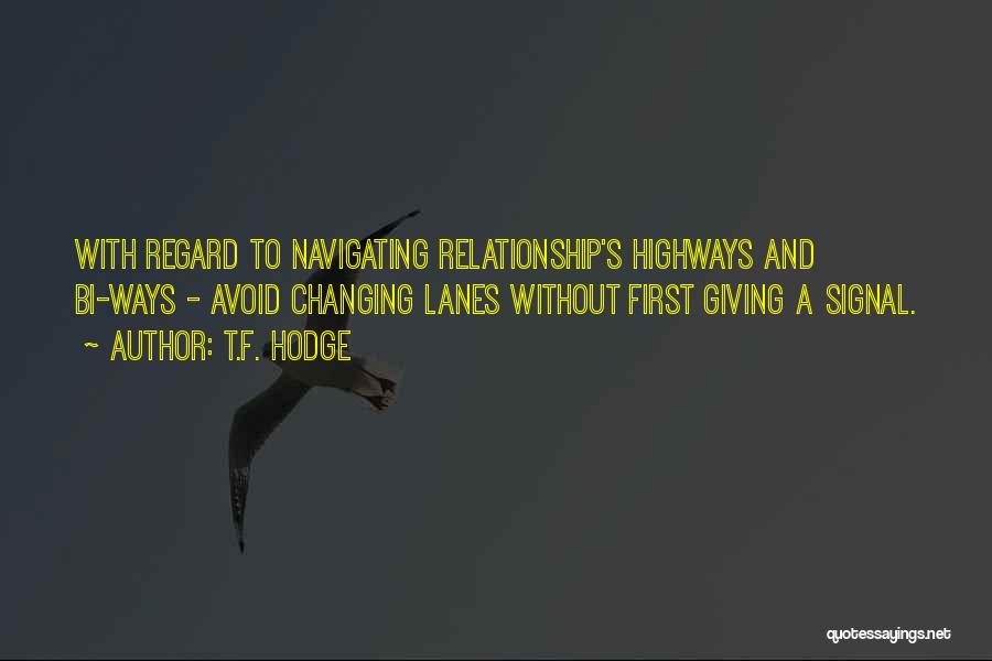 Changing Lanes Quotes By T.F. Hodge