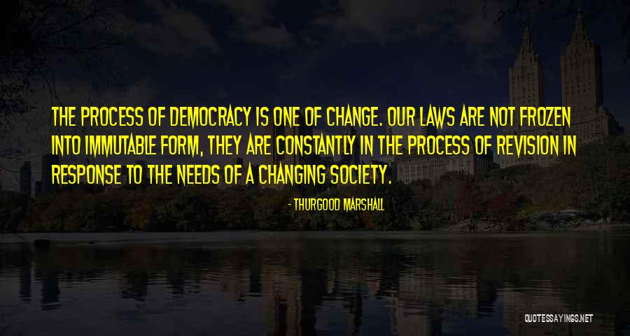 Changing Laws Quotes By Thurgood Marshall Changing Laws Quotes By Thurgood Marshall