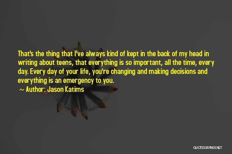 Changing Life Decisions Quotes By Jason Katims