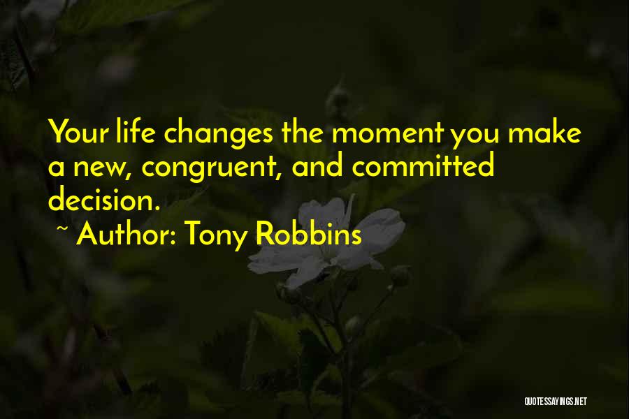 Changing Life Decisions Quotes By Tony Robbins