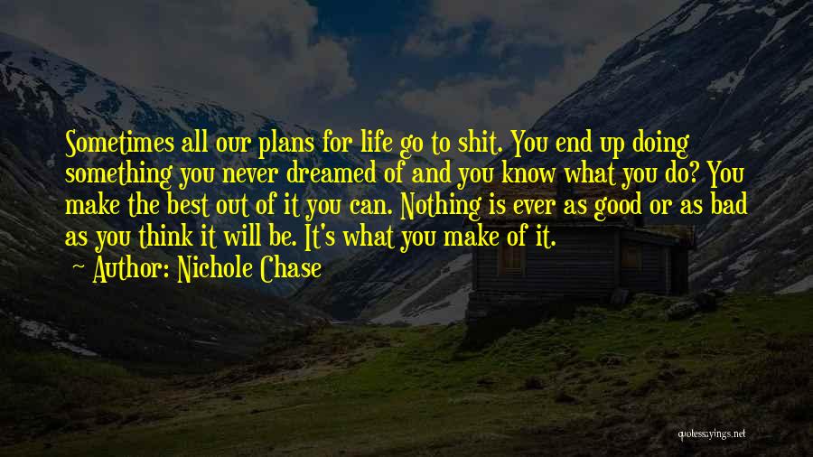 Changing Life Plans Quotes By Nichole Chase