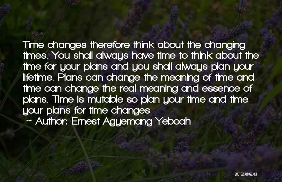 Changing Life Quotes By Ernest Agyemang Yeboah