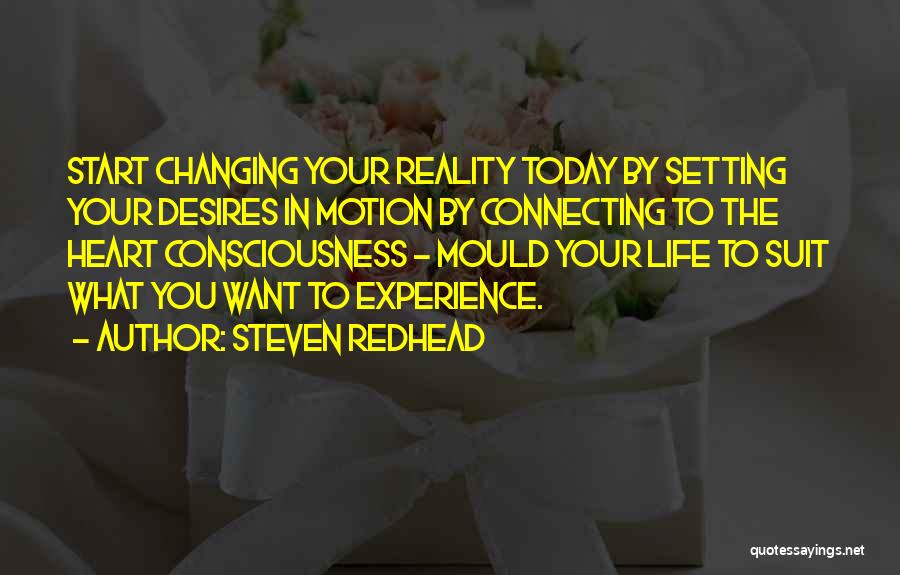 Changing Life Quotes By Steven Redhead