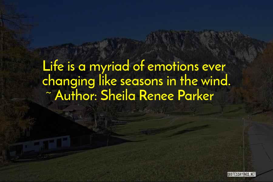 Changing Like The Seasons Quotes By Sheila Renee Parker