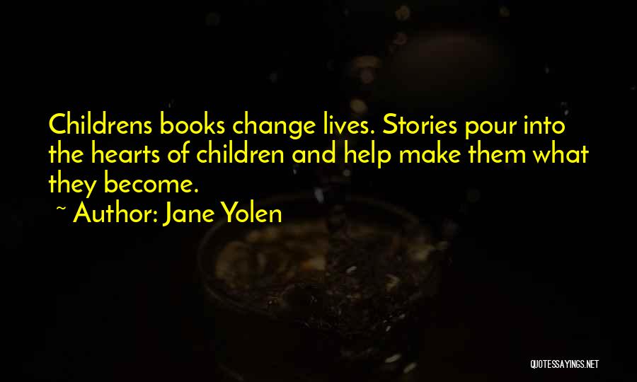 Changing Lives Of Others Quotes By Jane Yolen