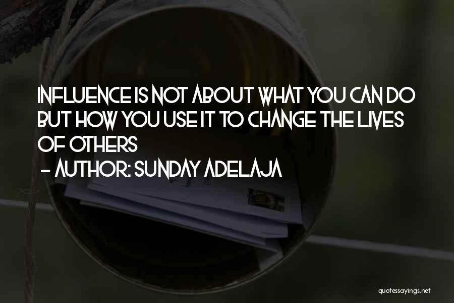 Changing Lives Of Others Quotes By Sunday Adelaja