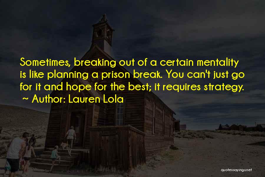 Changing Mentality Quotes By Lauren Lola