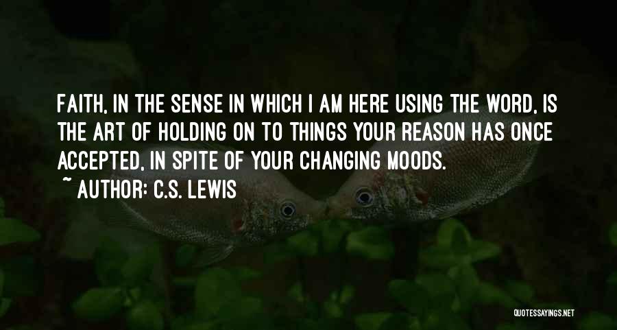 Changing Moods Quotes By C.S. Lewis