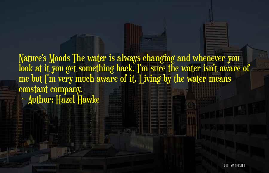 Changing Moods Quotes By Hazel Hawke