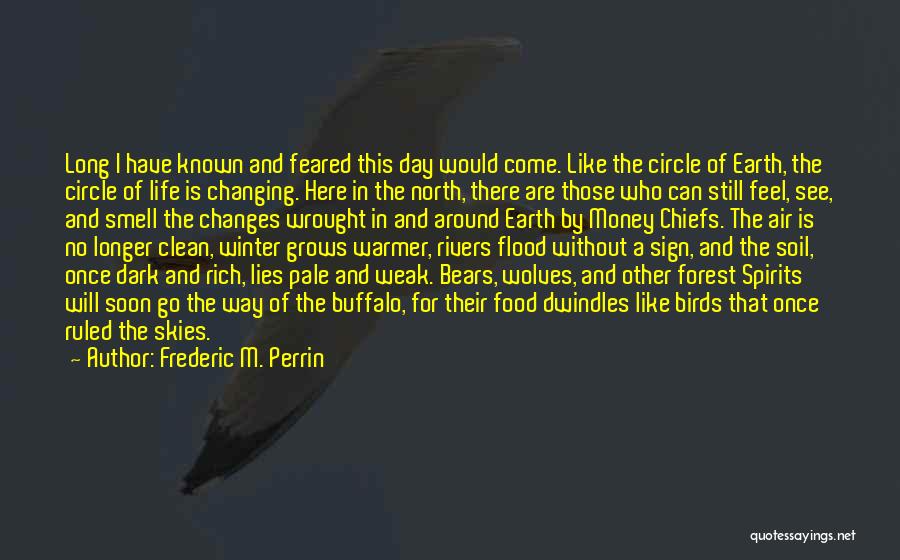 Changing My Life Around Quotes By Frederic M. Perrin