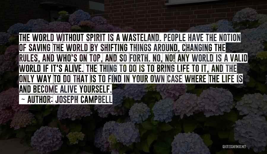 Changing My Life Around Quotes By Joseph Campbell