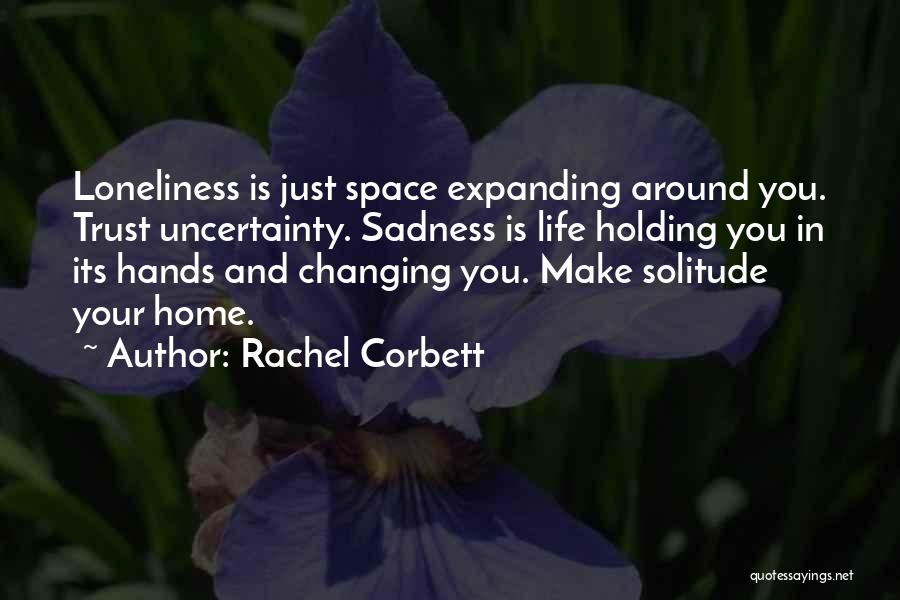 Changing My Life Around Quotes By Rachel Corbett