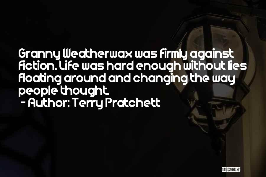 Changing My Life Around Quotes By Terry Pratchett