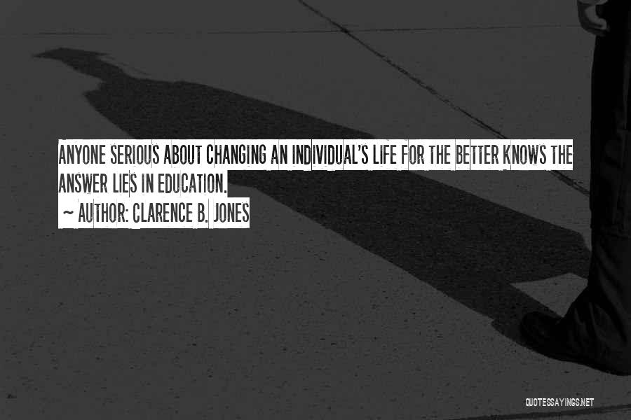 Changing My Life Better Quotes By Clarence B. Jones