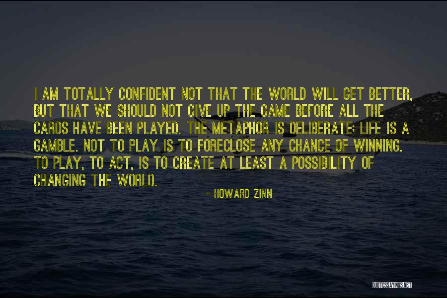 Changing My Life Better Quotes By Howard Zinn